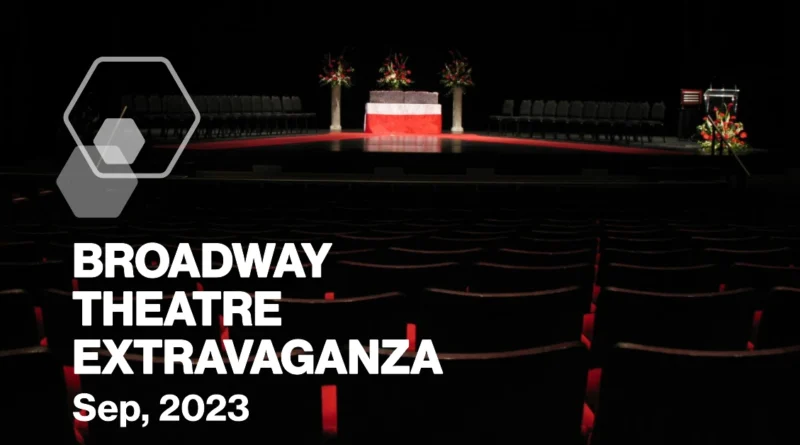 Broadway Theatre Extravaganza September 2023 Edition