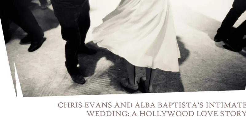 Chris Evans and Alba Baptista’s Intimate Wedding A Hollywood Love Story