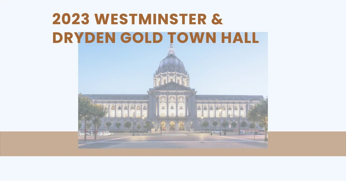 Exploring the 2023 Westminster Town Hall Forum and Dryden Gold Inc.’s Town Hall Meeting