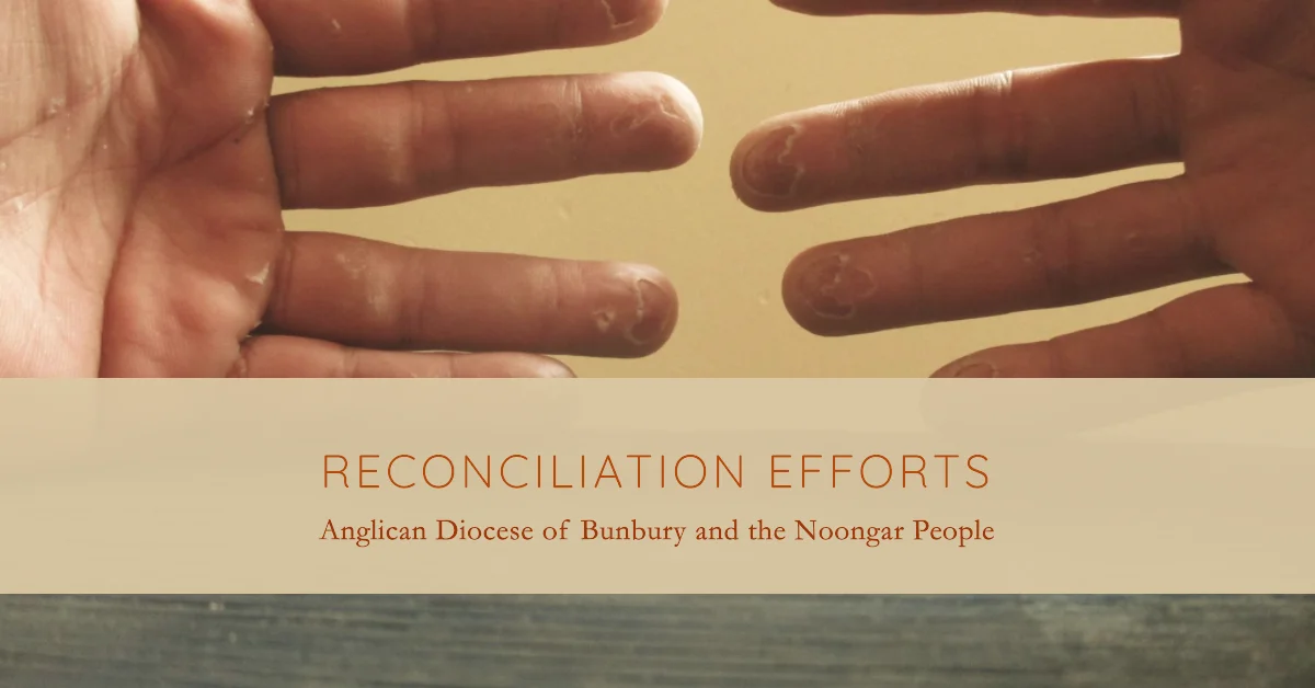 Reconciliation Efforts Anglican Diocese of Bunbury and the Noongar People