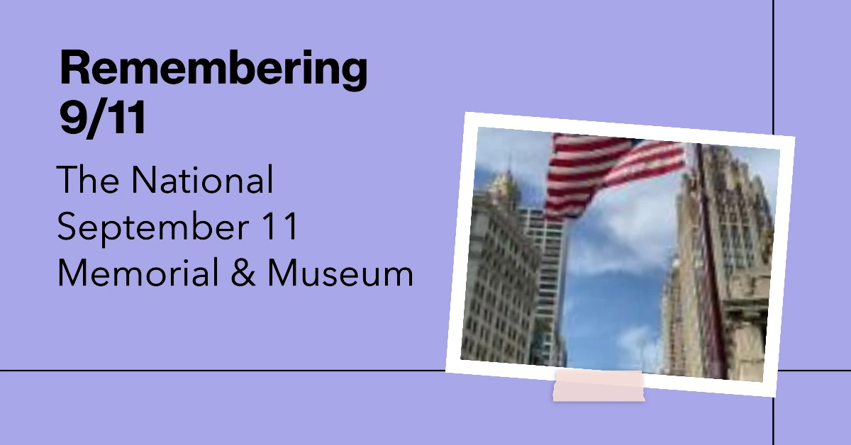 Remembering 911 The National September 11 Memorial Museum