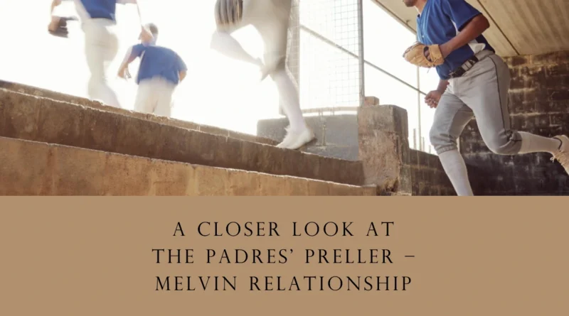 Tensions in the Dugout A Closer Look at the Padres’ Preller – Melvin Relationship
