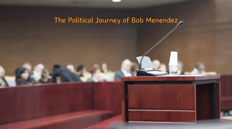 The Political Journey of Bob Menendez