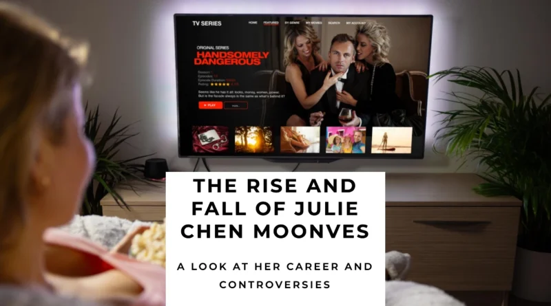 The Rise and Fall of Julie Chen Moonves