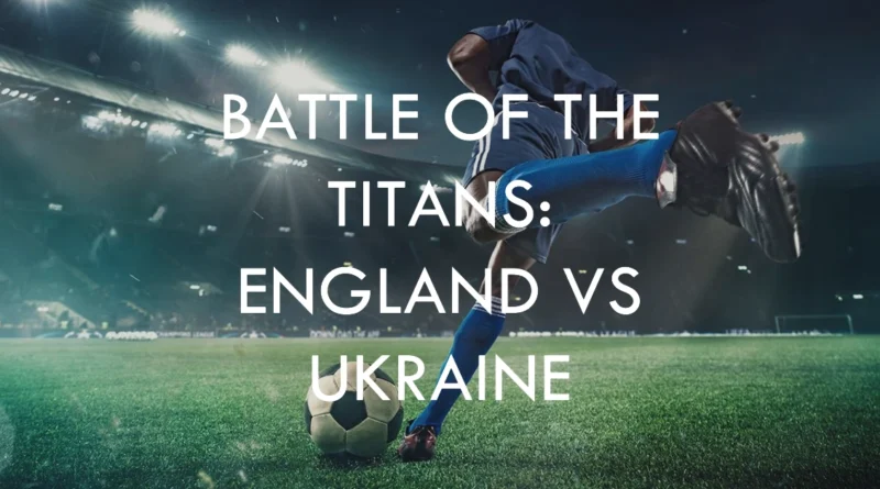 UEFA england vs ukraine