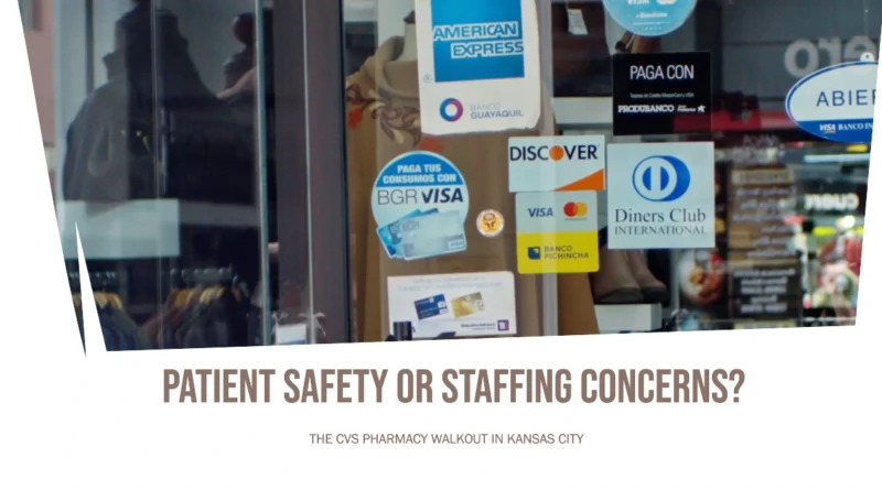 Understanding the CVS Pharmacy Walkout in Kansas City Patient Safety vs. Staffing Concerns