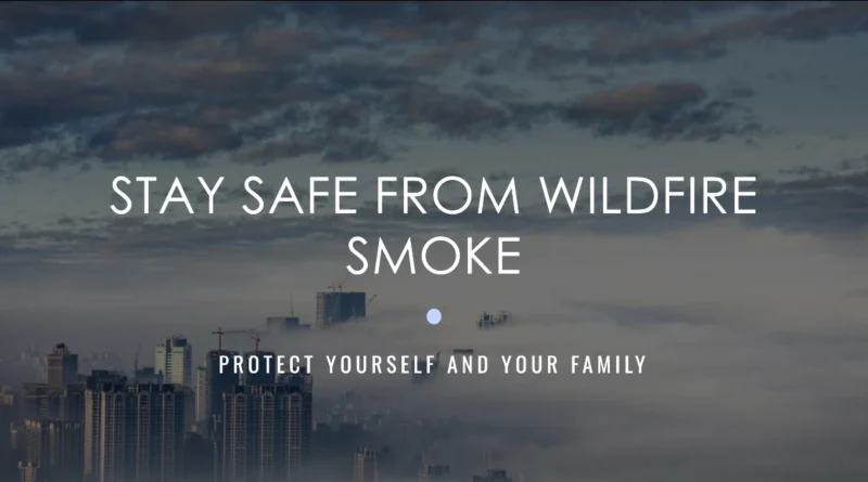 Wildfire Impact on San Francisco Bay Area – Air Quality and Safety