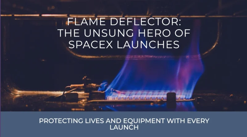 SpaceX’s Starship Flame Deflector Ensuring Safe Liftoffs